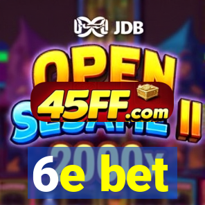 6e bet